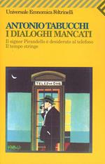 I dialoghi mancati-Il signor Pirandello è desiderato al telefono-Il tempo stringe