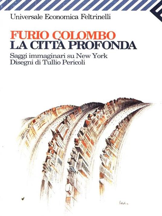 La città profonda. Saggi immaginari su New York - Furio Colombo - 4