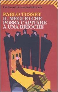 Il meglio che possa capitare a una brioche - Pablo Tusset - copertina