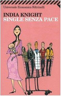 Single senza pace - India Knight - 2