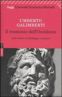 Il tramonto dell'Occidente nella lettura di Heidegger e Jaspers - Umberto Galimberti - copertina