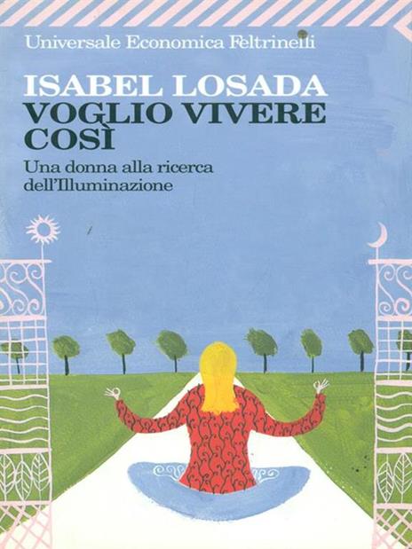 Voglio vivere così. Una donna alla ricerca dell'illuminazione - Isabel Losada - 2