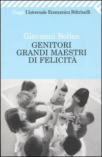 Genitori grandi maestri di felicità - Giovanni Bollea - copertina