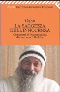 La saggezza dell'innocenza. Commenti al Dhammapada di Gautama il Buddha - Osho - copertina