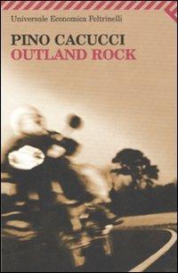 Outland rock - Pino Cacucci - copertina