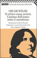 Il critico come artista-L'anima dell'uomo sotto il socialismo. Testo inglese a fronte