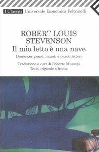 Il mio letto è una nave. Poesie per grandi incanti e piccoli lettori. Testo inglese a fronte - Robert Louis Stevenson - copertina