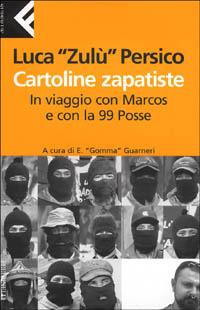 Cartoline zapatiste. In viaggio con Marcos e con la 99 Posse - Luca Zulù Persico - copertina