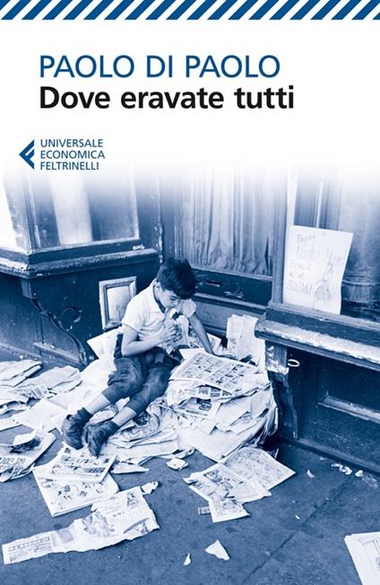 Dove eravate tutti - Paolo Di Paolo - copertina