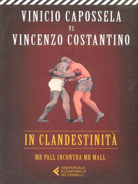 In clandestinità. Mr Pall incontra Mr Mall - Vinicio Capossela,Vincenzo Costantino - copertina