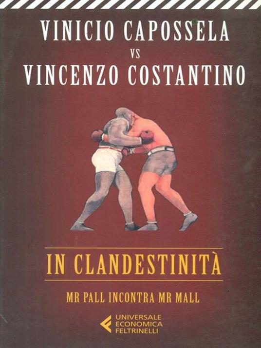 In clandestinità. Mr Pall incontra Mr Mall - Vinicio Capossela,Vincenzo Costantino - 3