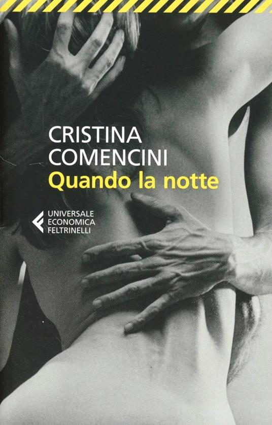 Quando la notte - Cristina Comencini - Libro - Feltrinelli - Universale  economica | IBS