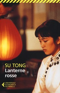 Lanterne rosse - Tong Su - Libro - Feltrinelli - Universale economica | IBS