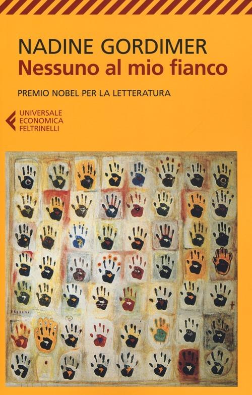 Nessuno al mio fianco - Nadine Gordimer - Libro - Feltrinelli - Universale  economica