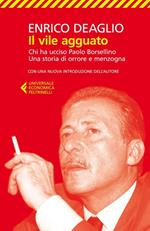 Il vile agguato. Chi ha ucciso Paolo Borsellino. Una storia di orrore e menzogna