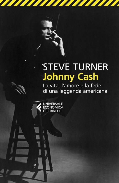 Johnny Cash. La vita, l'amore e la fede di una leggenda americana - Steve Turner - copertina