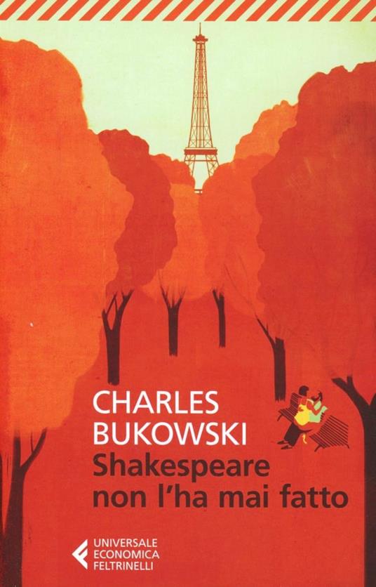 Shakespeare non l'ha mai fatto - Charles Bukowski - Libro - Feltrinelli -  Universale economica | IBS