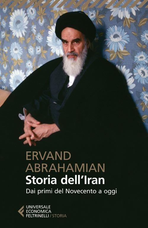 Storia dell'Iran. Dai primi del Novecento a oggi - Ervand Abrahamian - copertina