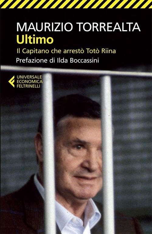 Ultimo. Il capitano che arrestò Totò Riina - Maurizio Torrealta - copertina