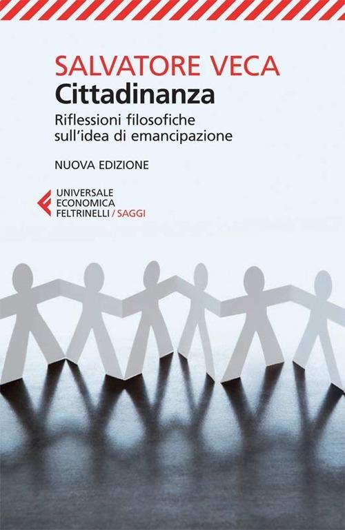 Cittadinanza. Riflessioni filosofiche sull'idea di emancipazione - Salvatore Veca - copertina