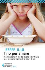 I no per amare. Comunicare in modo chiaro ed efficace per crescere figli forti e sicuri di sé