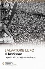 Il fascismo. La politica in un regime totalitario