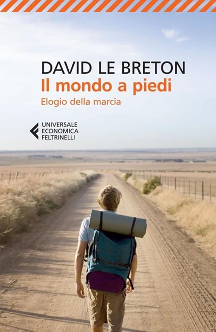 Il mondo a piedi. Elogio della marcia - David Le Breton - copertina