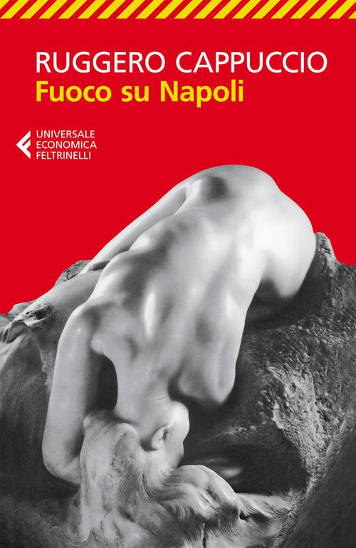 Fuoco su Napoli - Ruggero Cappuccio - copertina