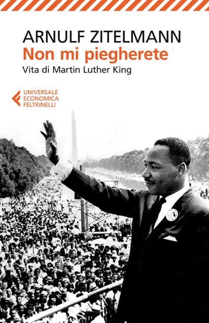 Non mi piegherete. Vita di Martin Luther King - Arnulf Zitelmann - copertina