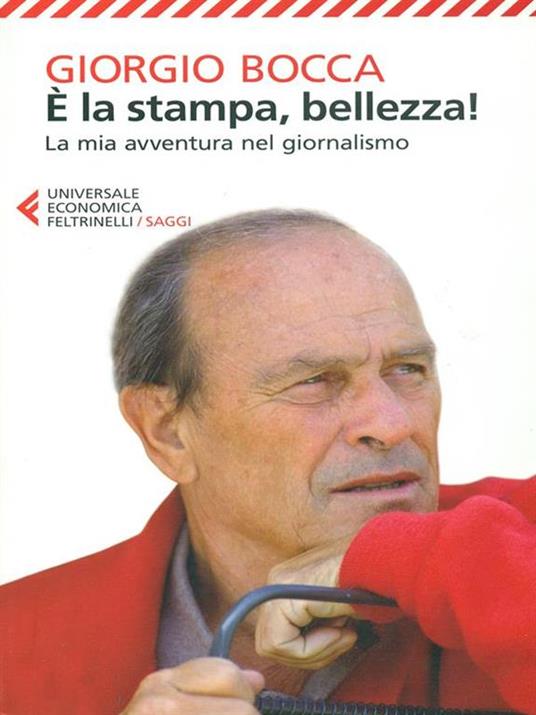 È la stampa, bellezza! La mia avventura nel giornalismo - Giorgio Bocca - copertina