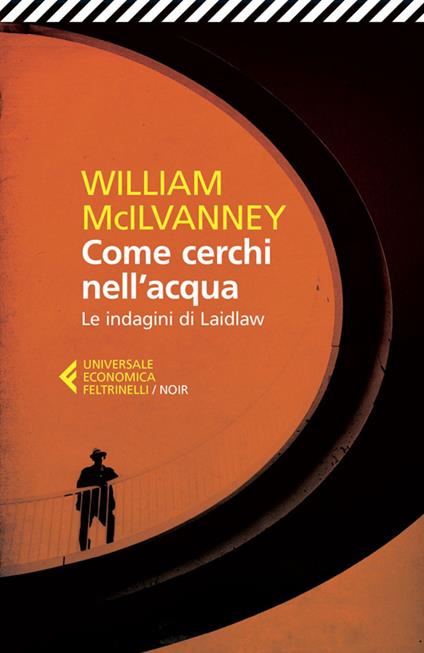 Come cerchi nell'acqua. Le indagini di Laidlaw - William McIlvanney - copertina