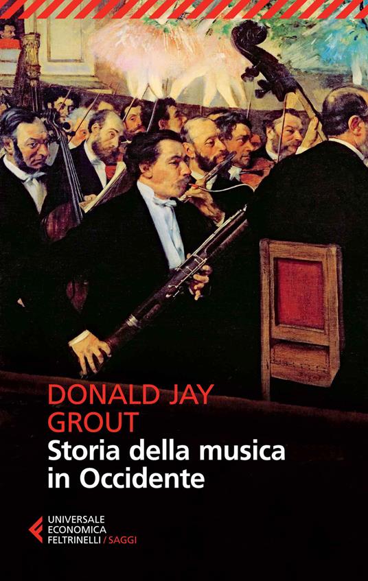 Storia della musica in Occidente - Donald J. Grout - Libro - Feltrinelli -  Universale economica. Saggi