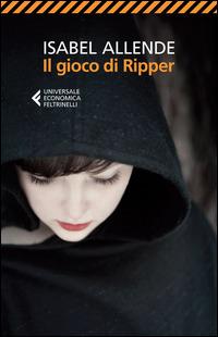 Il gioco di Ripper - Isabel Allende - Libro - Feltrinelli - Universale  economica | IBS