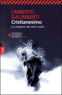 Opere. Vol. 20: Cristianesimo. La religione dal cielo vuoto - Umberto Galimberti - copertina