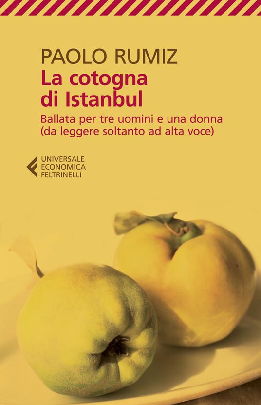 La cotogna di Istanbul. Ballata per tre uomini e una donna (da leggere soltanto ad alta voce) - Paolo Rumiz - copertina