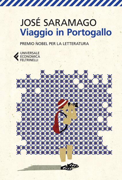 Viaggio in Portogallo - José Saramago - Libro - Feltrinelli - Universale  economica