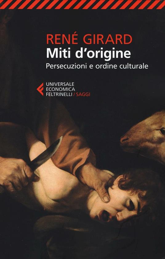 Miti d'origine. Persecuzioni e ordine culturale - René Girard - copertina