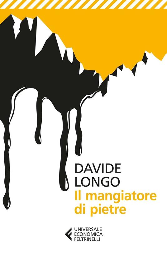 Il mangiatore di pietre - Davide Longo - Libro - Feltrinelli - Universale  economica