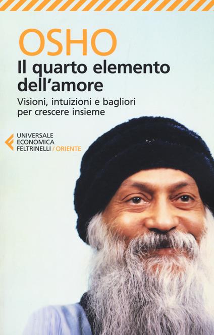 Il quarto elemento dell'amore. Visioni, intuizioni e bagliori per crescere insieme - Osho - copertina