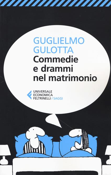 Commedie e drammi nel matrimonio. Psicologia e fumetti per districarsi nella giungla coniugale - Guglielmo Gulotta - copertina