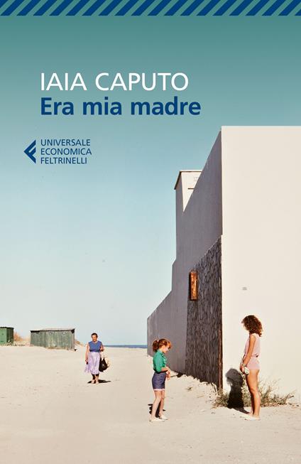 Era mia madre - Iaia Caputo - copertina