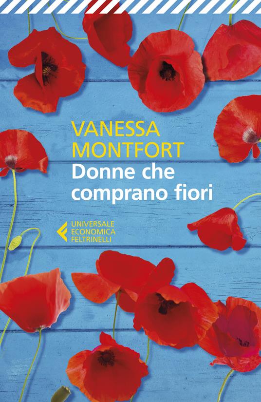Donne che comprano fiori - Vanessa Montfort - Libro - Feltrinelli -  Universale economica | IBS