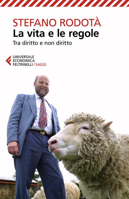 La vita e le regole. Tra diritto e non diritto - Stefano Rodotà - copertina