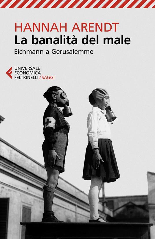 La banalità del male. Eichmann a Gerusalemme - Hannah Arendt - 2