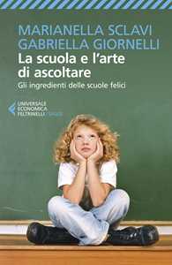 La scuola e l'arte di ascoltare. Gli ingredienti delle scuole felici