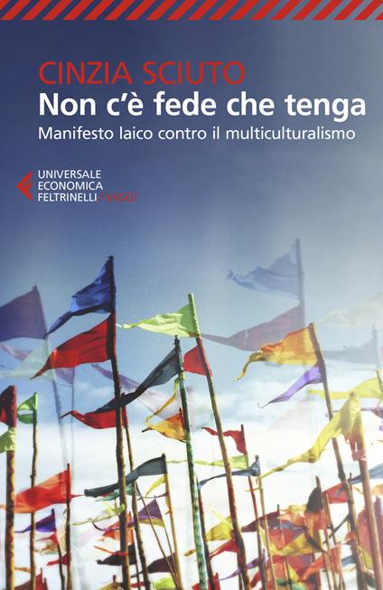 Non c'è fede che tenga. Manifesto laico contro il multiculturalismo - Cinzia Sciuto - copertina