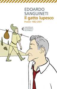 Il gatto lupesco. Poesie 1982-2001