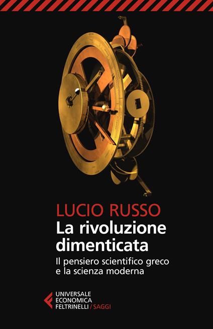 La rivoluzione dimenticata. Il pensiero scientifico greco e la scienza moderna. Nuova ediz. - Lucio Russo - copertina