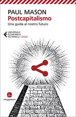 Postcapitalismo. Una guida al nostro futuro