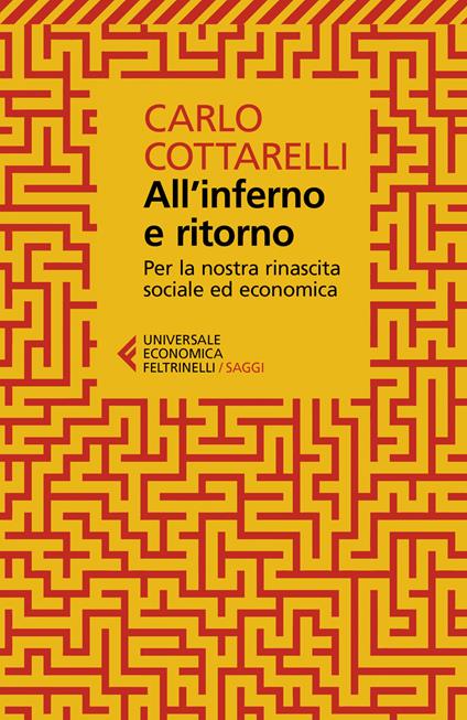 All'inferno e ritorno. Per la nostra rinascita sociale ed economica - Carlo Cottarelli - copertina